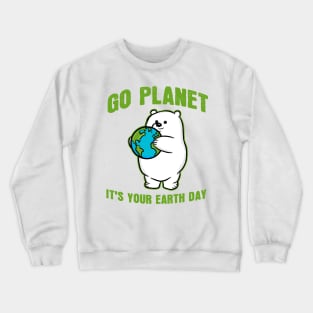 Go Planet It's Your Earth Day Polar Bear Crewneck Sweatshirt